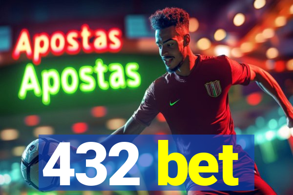 432 bet